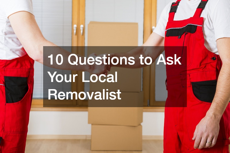 Questions to Ask Your Local Removalist