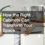 How the Right Cabinets Can Transform Your Space