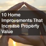 10 Home Improvements That Increase Property Value