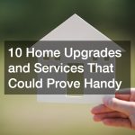 10 Home Upgrades and Services That Could Prove Handy